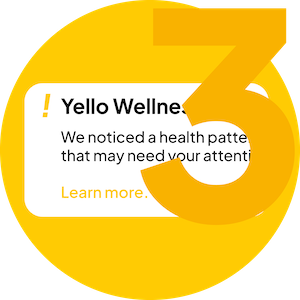 Receive smart health alerts.